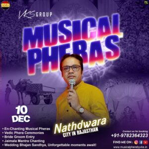 Wedding Musical Phere, Musical Pheras, Phere Singer, Artist, Group, Pandit Ji Nathdwara Wedding Musical Phere, Musical Pheras, Phere Singer, Artist, Group, Pandit Ji Nathdwara